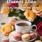 buenos días para ti, con todo mi amor