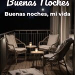buenas noches buenas noches, mi vida