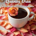 buenos días pensando en ti esta mañana