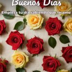 buenos días empieza tu día sabiendo que te amo