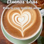 buenos días para ti, con todo mi amor