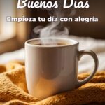 buenos días empieza tu día con alegría