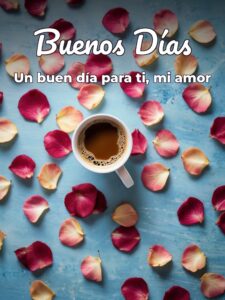 Imágenes de buenos días con frases lindas para mi amor