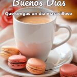 buenos días que tengas un día maravilloso