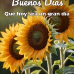 buenos días que hoy sea un gran día