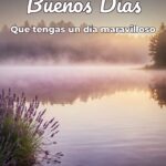 buenos días que tengas un día maravilloso