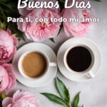buenos días para ti, con todo mi amor