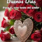 buenos días para ti, con todo mi amor