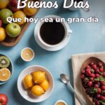 buenos días que hoy sea un gran día