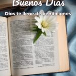 buenos días dios te llene de bendiciones