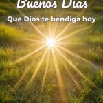 buenos días que dios te bendiga hoy