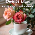 buenos días pensando en ti esta mañana