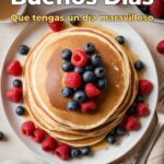 buenos días que tengas un día maravilloso