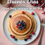 buenos días que hoy sea un gran día