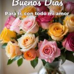 buenos días para ti, con todo mi amor