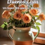 buenos días un buen día para ti, mi amor