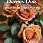 buenos días pensando en ti esta mañana