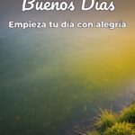 buenos días empieza tu día con alegría