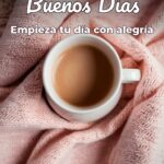 buenos días empieza tu día con alegría