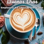 buenos días empieza tu día sabiendo que te amo
