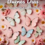 buenos días que tengas un día maravilloso