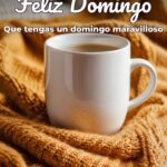 feliz domingo que tengas un domingo maravilloso