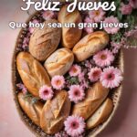 feliz jueves que hoy sea un gran jueves