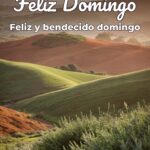 feliz domingo feliz y bendecido domingo