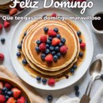 feliz domingo que tengas un domingo maravilloso