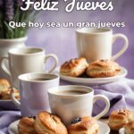 feliz jueves que hoy sea un gran jueves