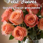 feliz jueves que hoy sea un gran jueves