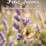 feliz jueves que hoy sea un gran jueves