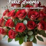 feliz jueves que tengas un jueves maravilloso