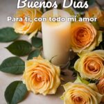 buenos días para ti, con todo mi amor