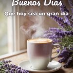 buenos días que hoy sea un gran día
