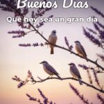 buenos días que hoy sea un gran día