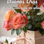 buenos días para ti, con todo mi amor