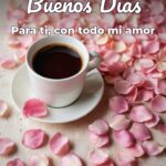 buenos días para ti, con todo mi amor