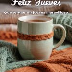 feliz jueves que tengas un jueves maravilloso