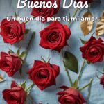 buenos días un buen día para ti, mi amor