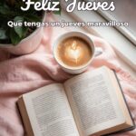 feliz jueves que tengas un jueves maravilloso
