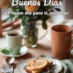 buenos días un buen día para ti, mi amor