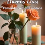 buenos días pensando en ti esta mañana