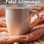 feliz domingo que dios bendiga tu domingo