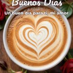buenos días un buen día para ti, mi amor