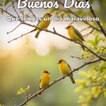 buenos días que tengas un día maravilloso