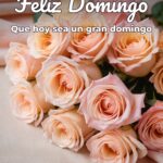 feliz domingo que hoy sea un gran domingo