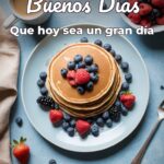 buenos días que hoy sea un gran día