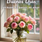 buenos días un buen día para ti, mi amor