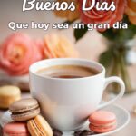 buenos días que hoy sea un gran día